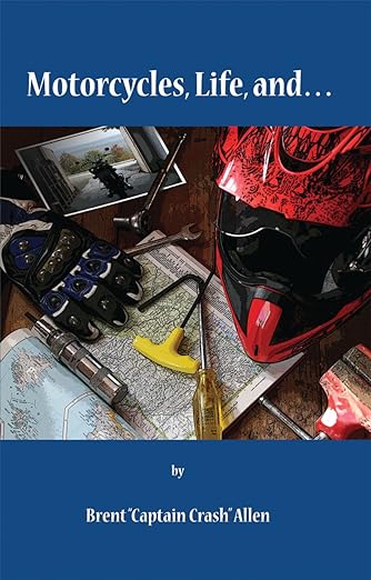 Motorcycles, Life, and…