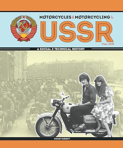 Motorcycles and Motorcycling in the USSR from 1939 – a Social and Technical&nbsp;History
