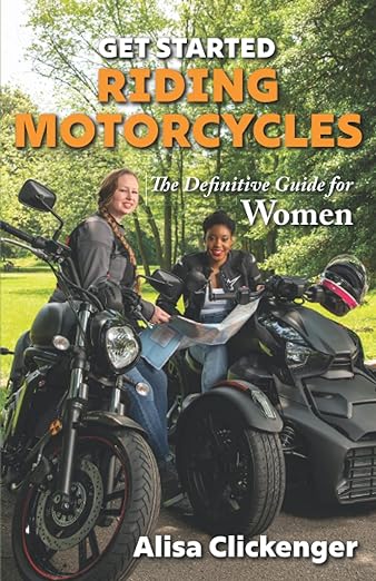 Get Started Riding Motorcycles: The Definitive Guide for&nbsp;Women