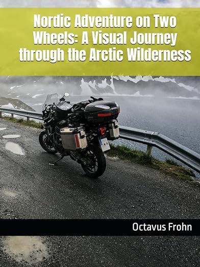 Nordic Adventure on Two Wheels: A Visual Journey through the Arctic&nbsp;Wilderness
