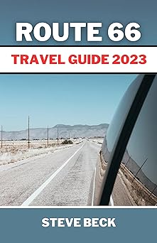 Route 66 Travel Guide: The Essential Route 66 to Exploring the Mother Road from Chicago to Santa Monica -The Epic Route 66&nbsp;Adventure