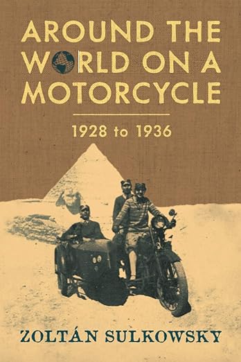 Around the World on a Motorcycle: 1928 to&nbsp;1936