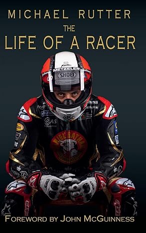 Michael Rutter: The Life of a&nbsp;Racer