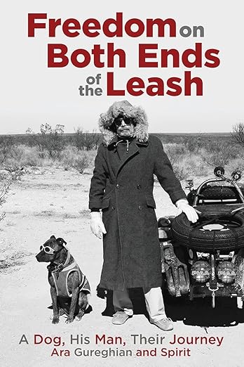 Freedom on Both Ends of the Leash: A Dog, His Man, Their&nbsp;Journey