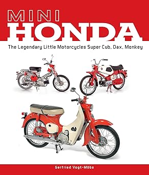 Mini Honda: The Legendary Little Motorcycles Super Cub, Dax,&nbsp;Monkey
