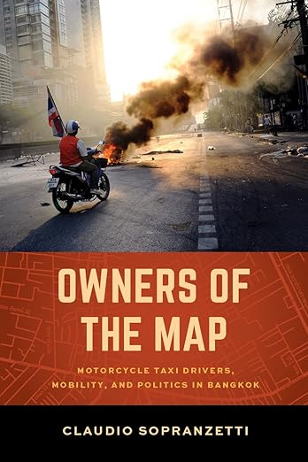 Owners of the Map: Motorcycle Taxi Drivers, Mobility, and Politics in&nbsp;Bangkok