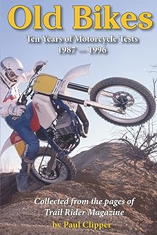 Old Bikes: Ten Years of Motorcycle Tests 1987 —&nbsp;1996
