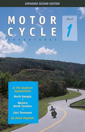 Motorcycle Adventures in the Southern Appalachians: North Georgia, Western North Carolina, East&nbsp;Tennessee