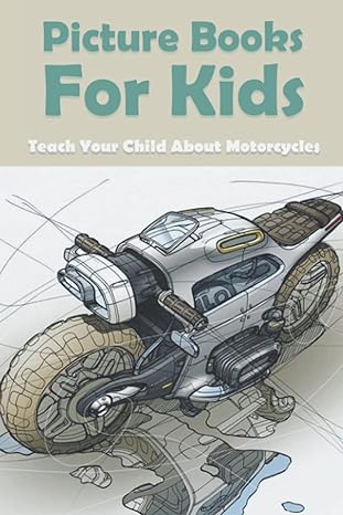 Picture Books For Kids: Teach Your Child About Motorcycles: Childrens Books About&nbsp;Motorcycles
