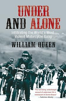Under and Alone: Infiltrating the World’s Most Violent Motorcycle&nbsp;Gang