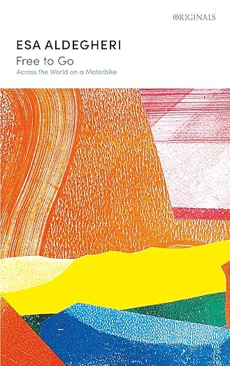 Free to Go: Across the World on a&nbsp;Motorbike