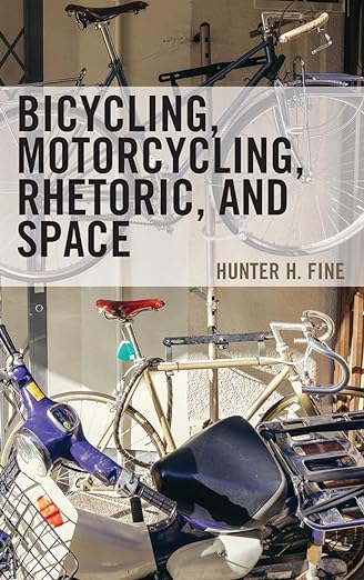 Bicycling, Motorcycling, Rhetoric, and&nbsp;Space