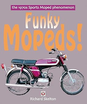 Funky Mopeds!: The 1970s Sports Moped&nbsp;Phenomenon