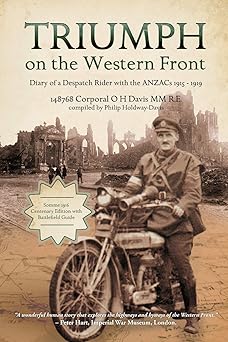 Triumph on the Western Front: Diary of a Despatch Rider with the ANZACs&nbsp;1915-1919