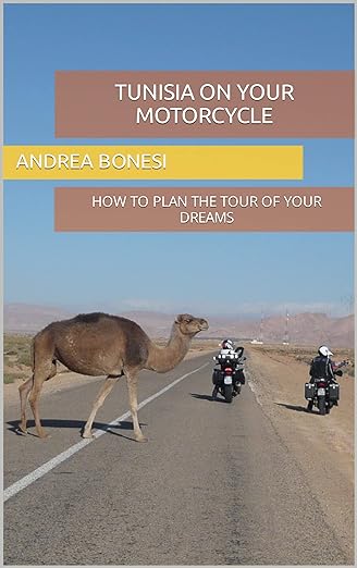 TUNISIA ON YOUR MOTORCYCLE: HOW TO PLAN THE TOUR OF YOUR&nbsp;DREAMS