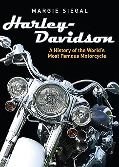 Harley-Davidson: A History of the World’s Most Famous&nbsp;Motorcycle