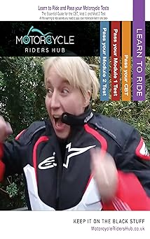 Learn to Ride and Pass your Motorcycle Tests – The Essential Guide for the CBT, Mod 1 and Mod 2 Test: All the learning to ride secrets you need to pass your motorcycle test in one&nbsp;book