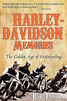 Harley-Davidson Memories: The Golden Age of&nbsp;Motorcycling