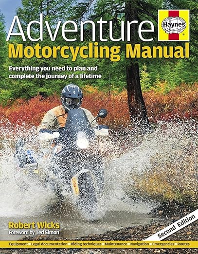 Adventure Motorcycling Manual: Everything You Need to Plan and Complete the Journey of a&nbsp;Lifetime