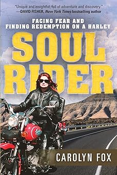 Soul Rider: Facing Fear and Finding Redemption on a&nbsp;Harley
