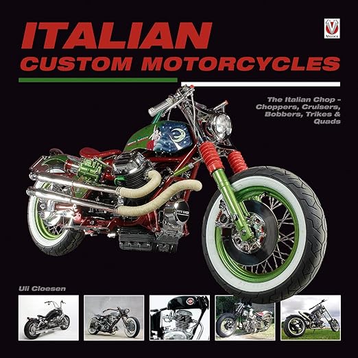 Italian Custom Motorcycles: Choppers-cruisers-bobbers-trikes: The Italian Chop – Choppers, Cruisers, Bobbers, Trikes and&nbsp;Quads