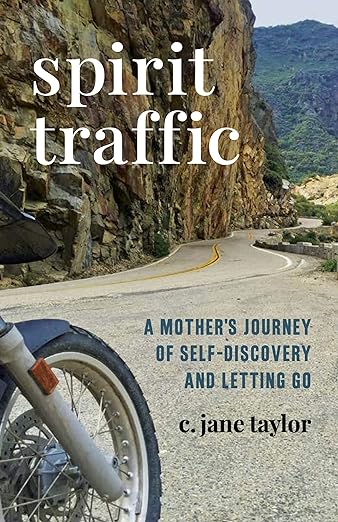 Spirit Traffic: A Mother’s Journey of Self-Discovery and Letting&nbsp;Go