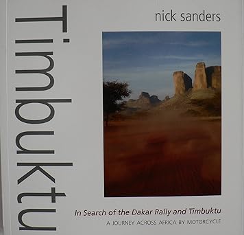 timbuktu in search of the dakar rally and timbuktu (motorcycle&nbsp;journeys)