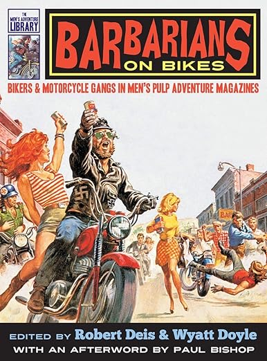 Barbarians on Bikes: Bikers and Motorcycle Gangs in Men’s Pulp Adventure&nbsp;Magazines
