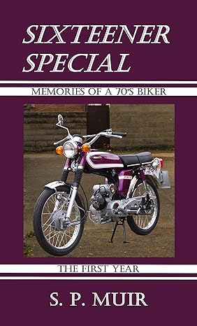 Sixteener Special: Memories of a 70’s Biker – The First&nbsp;Year