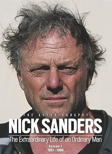 Nick Sanders: The Extraordinary Life of an Ordinary Man: Vol&nbsp;1