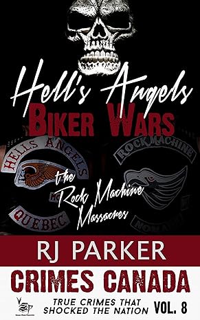 Hell’s Angels Biker Wars: True Story of The Rock Machine and Bandido&nbsp;Massacres