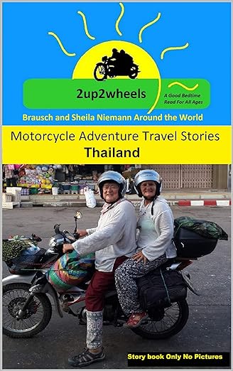 2up2wheels in Thailand: Motorcycle Travel Adventures Stories (2up2wheels motorcycle Travel Adventure&nbsp;Stories)