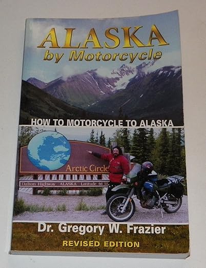 Alaska by Motorcycle: How to Motorcycle to&nbsp;Alaska
