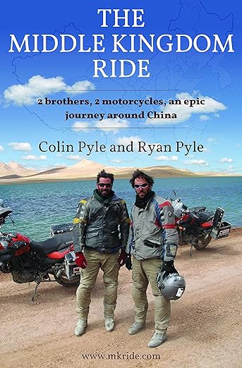 The Middle Kingdom Ride: Two Brothers, Two Motorcycles, One Epic Journey Around&nbsp;China
