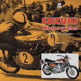 Suzuki Motorcycles – The Classic Two-stroke Era: 1955 to&nbsp;1978