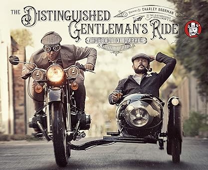 The Distinguished Gentleman’s Ride: A Decade of&nbsp;Dapper