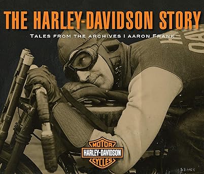 The Harley-Davidson Story: Tales from the&nbsp;Archives