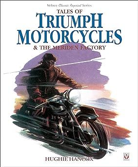 Tales of Triumph Motorcycles and the Meriden&nbsp;Factory