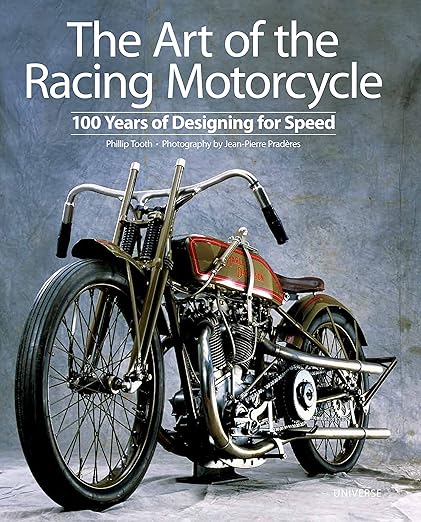 The Art of the Racing Motorcycle: 100 Years of Designing for&nbsp;Speed