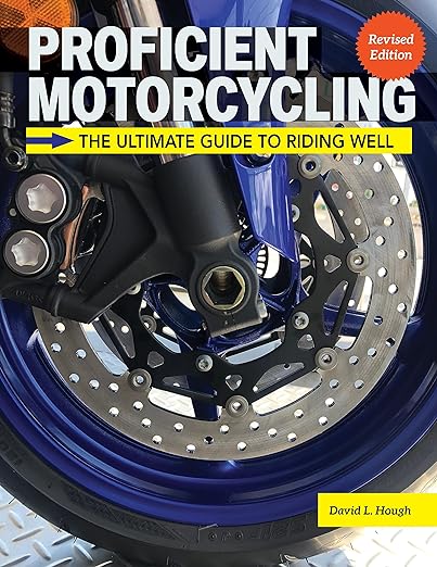 Proficient Motorcycling, 3rd Edition: The Ultimate Guide to Riding&nbsp;Well