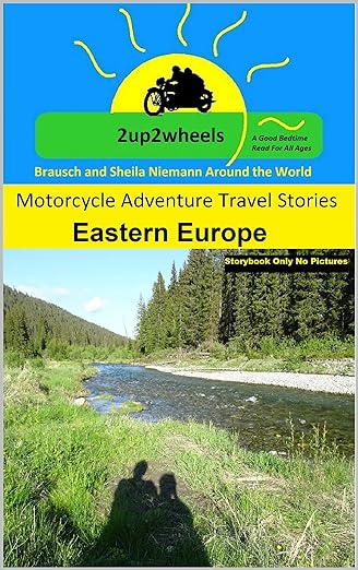 2up2wheels in Eastern Europe: Motorcycle Travel Adventure Stories (2up2wheels motorcycle Travel Adventure&nbsp;Stories)
