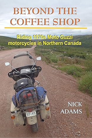 Beyond the Coffee Shop: Riding 1970’s Moto Guzzi motorcycles in Northern&nbsp;Canada