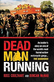 Dead Man Running: An insider’s story on one of the world’s most feared outlaw motorcycle gangs … The&nbsp;Bandidos