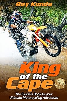King of the Cape: The Guide’s Book to Your Ultimate Motorcycling&nbsp;Adventure