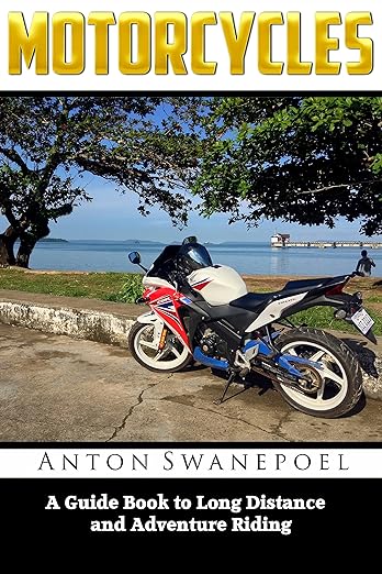 Motorcycles: A Guide Book To Long Distance And Adventure&nbsp;Riding