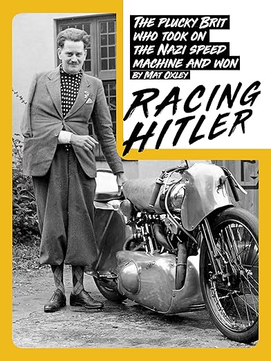 RACING HITLER: The plucky Brit who fought the Nazi speed machine and&nbsp;won