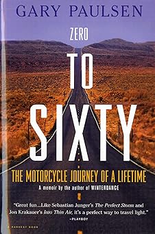 Zero to Sixty: The Motorcycle Journey of a&nbsp;Lifetime