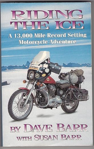 Riding The Ice – A 13,000 Mile Record Setting Motorcycle&nbsp;Adventure