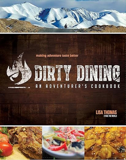 Dirty Dining: An Adventurer’s Cookbook