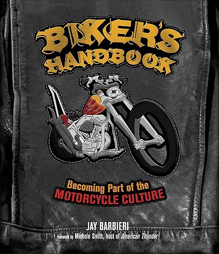 Biker’s Handbook: Becoming Part of the Motorcycle&nbsp;Culture